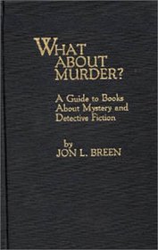 What About Murder? A Guide to Books About Mystery and Detective Fiction