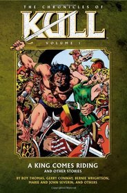 The Chronicles of Kull, Vol 1: A King Comes Riding and Other Stories