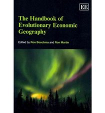The Handbook of Evolutionary Economic Geography (Elgar Original Reference)