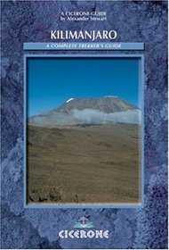 Kilimanjaro: A Compete Trekker's Guide (Cicerone Mountain Walking)