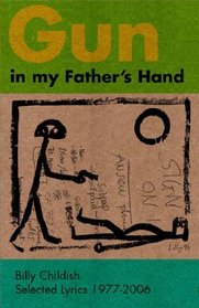 Gun in My Fathers Hand: Selected Lyrics, 1977-2006