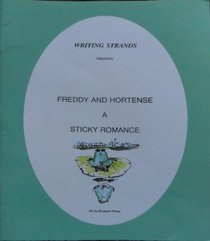 Writing Strands Presents Freddy Hortense, a Sticky Romance
