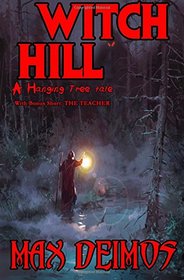 Witch Hill (A Hanging Tree Tale) (Volume 3)