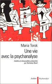 Une vie avec la psychanalyse (French Edition)