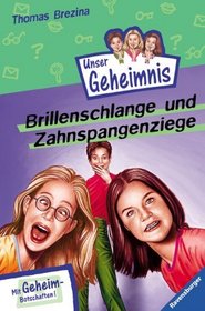 Unser Geheimnis 13. Brillenschlange und Zahnspangenziege. ( Ab 8 J.).