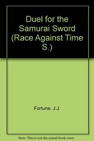 Duel for the Samurai Sword (Race Against Time S)