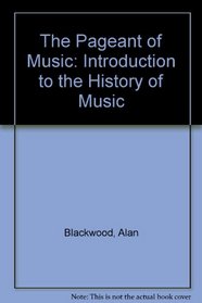 The Pageant of Music: Introduction to the History of Music