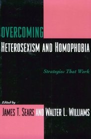 Overcoming Heterosexism and Homophobia