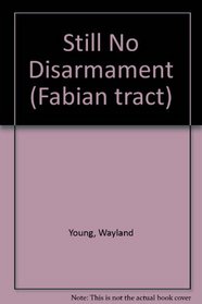 Still no disarmament (Fabian tract)