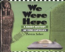 We Were Here: A Short History of Time Capsules