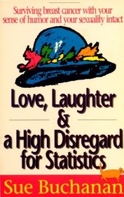 Love, Laughter, & A High Disregard for Statistics