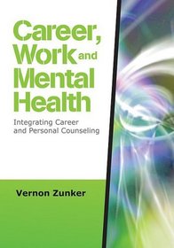 Career, Work, and Mental Health: Integrating Career and Personal Counseling