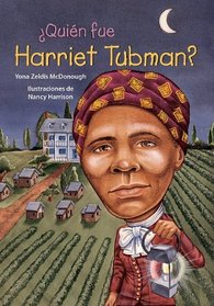 Quien fue Harriet Tubman? /Who Was Harriet Tubman? (Quien Fue?/ Who Was?) (Spanish Edition)
