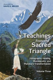 Teachings from the Sacred Triangle, Volume 3