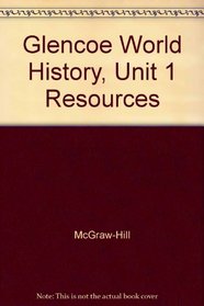 Glencoe World History, Unit 1 Resources