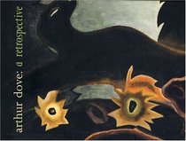 Arthur Dove: A Retrospective