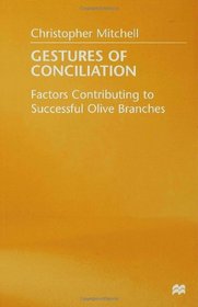 Gestures of Conciliation: Factors Contributing to Successful Olive Branches