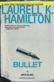 Bullet (Anita Blake, Vampire Hunter, Bk 19)
