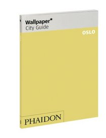 Wallpaper City Guide Oslo 2013 (Wallpaper City Guides)