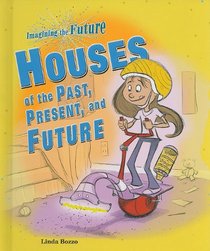 Houses of the Past, Present, and Future (Imagining the Future)