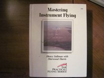 Mastering instrument flying (Tab practical flying series)