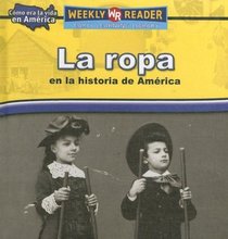 La Ropa En La Historia De America/Clothing in American History (Como Era La Vida En America/How People Lived in America) (Spanish Edition)