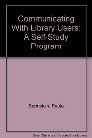 Communicating With Library Users: A Self-Study Program