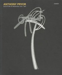 Anthony Pryor: Sculpture & Drawings, 1974-1991