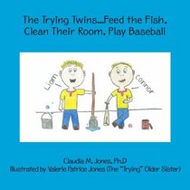 The Trying Twins...Feed the Fish, Clean Their Room, Play Baseball