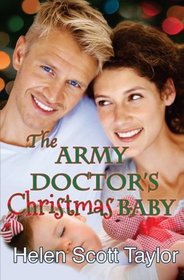 The Army Doctor's Christmas Baby (Army Doctor's Baby Series) (Volume 3)