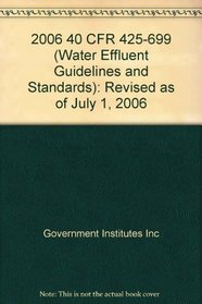 2006 40 CFR 425-699 (Water Effluent Guidelines and Standards)