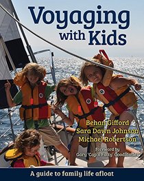 Voyaging With Kids -A Guide to Family Life Afloat