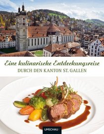 Eine kulinarische Entdeckungsreise durch den Kanton St. Gallen
