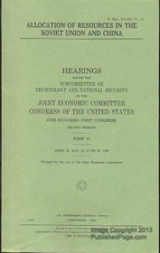 Allocation of resources in the Soviet Union and China: Hearings before the Subcommittee on Technology and National Security of the Joint Economic Committee, ... First Congress, second session (S. hrg)