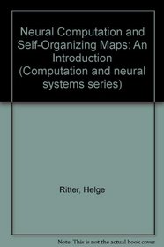 Neural Computation and Self-Organizing Maps: An Introduction (Computation and neural systems series)