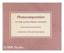Photocomposition at the Alden Press, Oxford: A Printer's Type-specimen Book