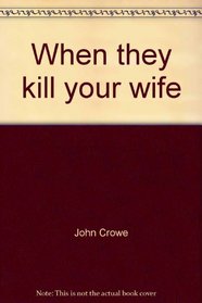 When they kill your wife (A Buena Costa County mystery)