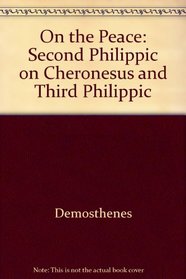 On the Peace: Second Philippic on Cheronesus and Third Philippic (Greek texts and commentaries)