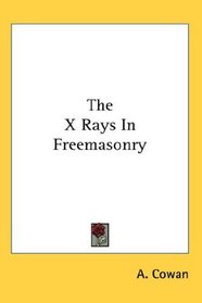 The X Rays In Freemasonry
