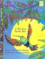 The Legend Of The Hummingbird: A Tale From Puerto Rico (Mondo Folktales)