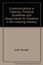 Communications in Catering: Practical Guidelines and Assignments for Students in the Catering Industry