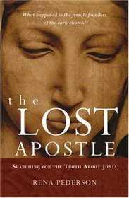 The Lost Apostle: Searching for the Truth About Junia