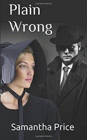 Plain Wrong (Amish Secret Widows' Society) (Volume 9)