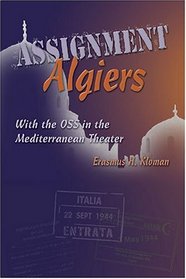 Assignment Algiers: With the OSS in the Mediterranean Theater