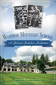 Windsor Mountain School:: A Beloved Berkshire Institution (Landmarks)