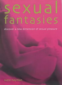 Sexual Fantasies: Discover a New Dimension of Sexual Pleasure