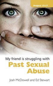 My Friend is Struggling with Past Sexual Abuse (Project 17:17)