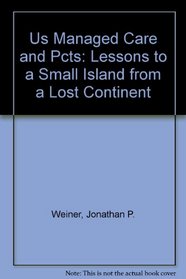 US Managed Care and PCTs: Lessons to a Small Island from a Lost Continent