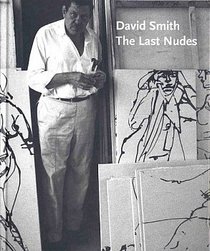 David Smith: The last nudes