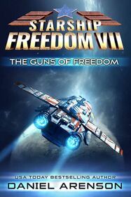 The Guns of Freedom (Starship Freedom, Bk 7)